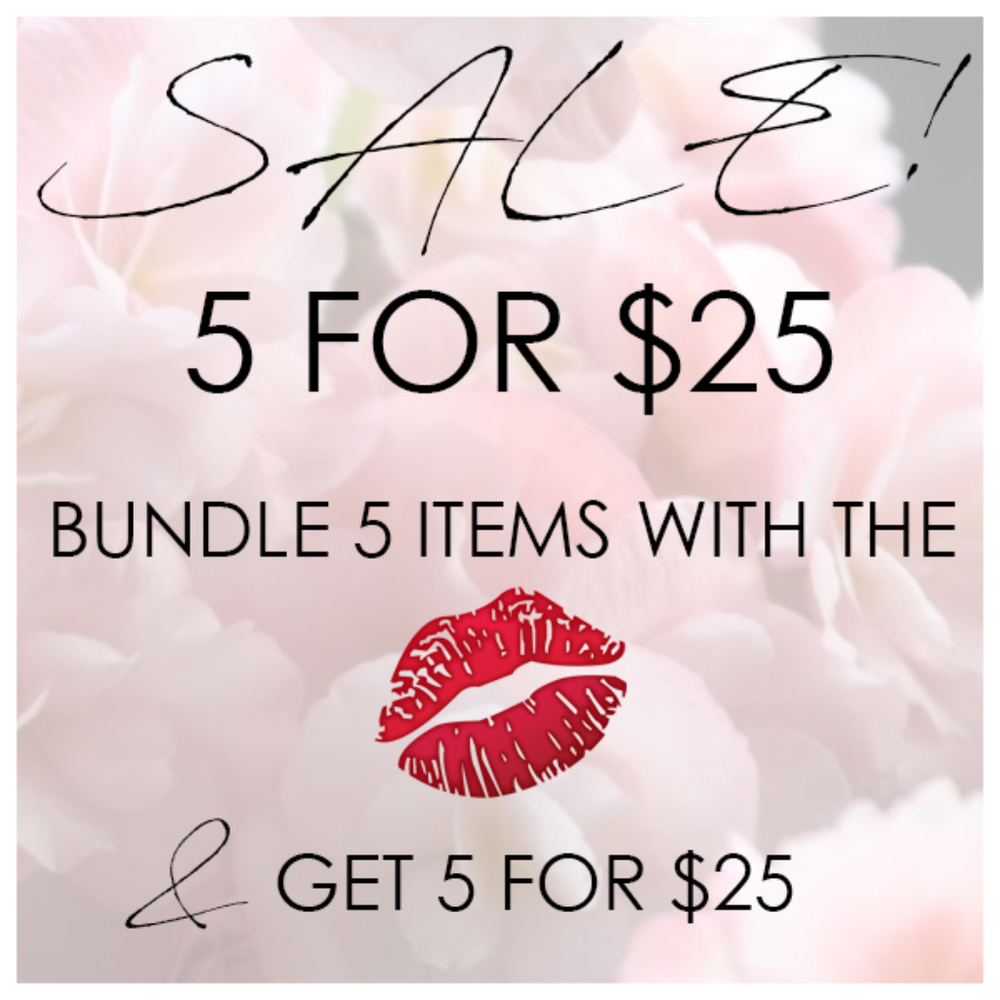 BUNDLE ANY 5 ITEMS WITH THE 💋 & GET 5 FOR $25